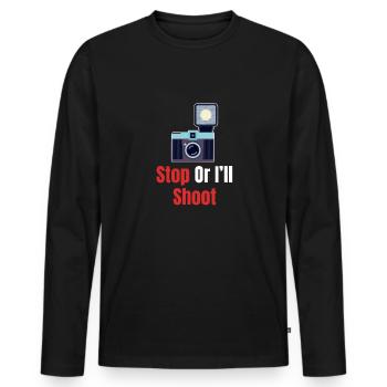 Stop it, or I'll shoot. Funny photographer, - Men's Premium Organic Long Sleeve Shirt - black - Front - Nico (187cm)