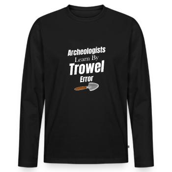 Archaeologists learn from Trowel & Error Scientist - Men's Premium Organic Long Sleeve Shirt - black - Front - Nico (187cm)