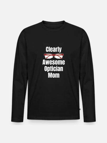 Obviously great, optician, mother, - Men's Premium Organic Long Sleeve Shirt - black