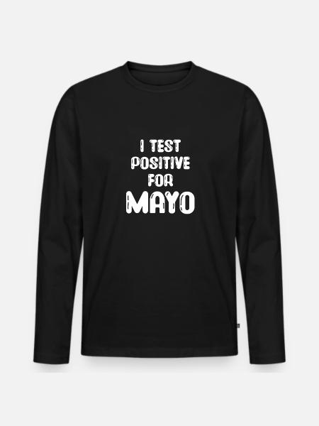 I test positive for - Men's Premium Organic Long Sleeve Shirt - black