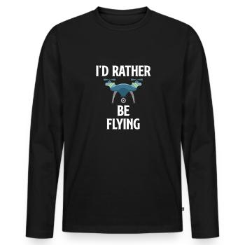 I'd Rather Be Flying Funny Drone Flying - Men's Premium Organic Long Sleeve Shirt - black - Front - Nico (187cm)