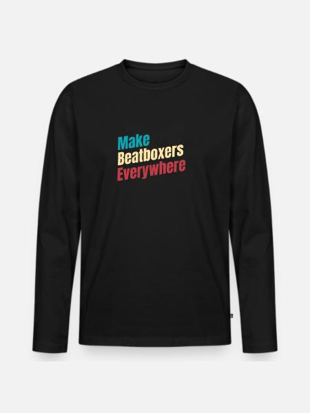 Make beatboxers, drummers, - Men's Premium Organic Long Sleeve Shirt - black