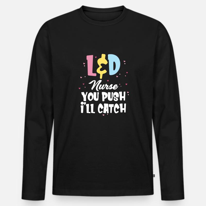 L&d Krankenschwester Sie Schieben Ich Werde Wehen - Männer Premium Bio Langarmshirt - Schwarz