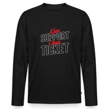 Kein Support Ohne Ticket - Kundenservice Programmi - Männer Premium Bio Langarmshirt - Schwarz - Vorne - Nico (187cm)
