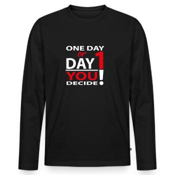 One day or day 1 - You decide - Men's Premium Organic Long Sleeve Shirt - black - Front - Nico (187cm)