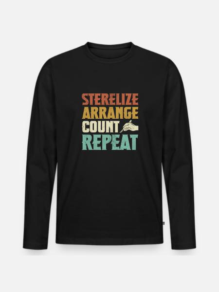 Sterilize Arrange Count Repeat Surgical - Men's Premium Organic Long Sleeve Shirt - black