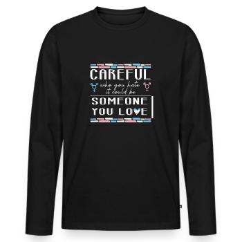 LBGT Flag Gay Pride Careful someone you love - Men's Premium Organic Long Sleeve Shirt - black - Front - Nico (187cm)