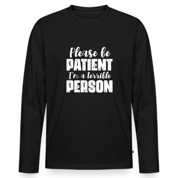 S’il vous plaît soyez patient je suis une personne terrible - T-shirt manches longues Premium bio Homme - noir - Devant - Nico (187cm)