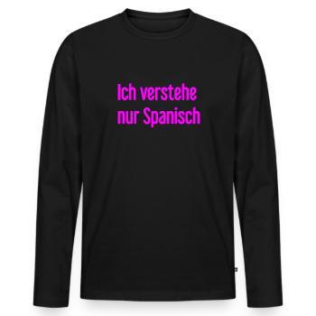 I only understand Spanish - Men's Premium Organic Long Sleeve Shirt - black - Front - Nico (187cm)