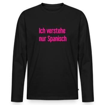 I only understand Spanish - Men's Premium Organic Long Sleeve Shirt - black - Front - Nico (187cm)