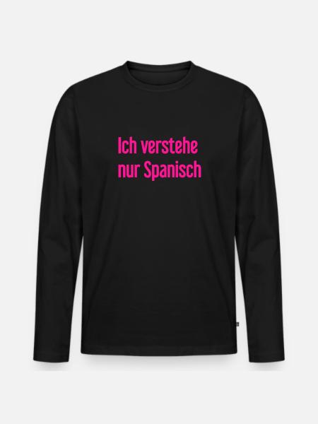 I only understand Spanish - Men's Premium Organic Long Sleeve Shirt - black