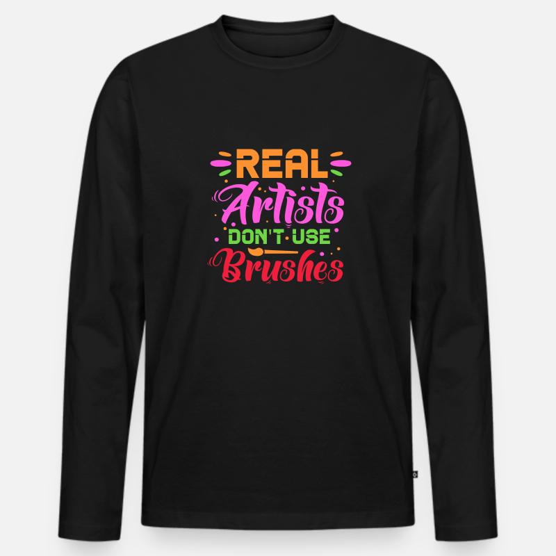 Real artists don't use brushes - Männer Premium Bio Langarmshirt - Schwarz