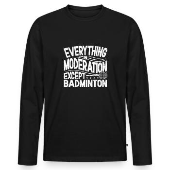 Badmintonspieler, alles in Maßen - Männer Premium Bio Langarmshirt - Schwarz - Vorne - Nico (187cm)