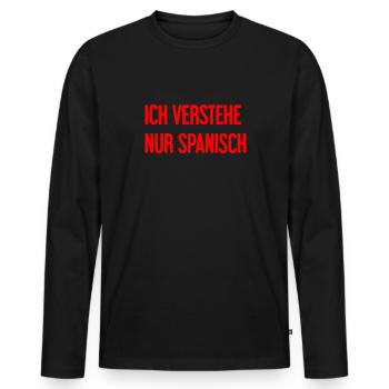 Ich verstehe nur Spanisch - Männer Premium Bio Langarmshirt - Schwarz - Vorne - Nico (187cm)