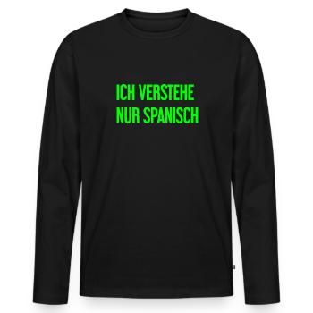 Ich verstehe nur Spanisch - Männer Premium Bio Langarmshirt - Schwarz - Vorne - Nico (187cm)