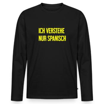 Ich verstehe nur Spanisch - Männer Premium Bio Langarmshirt - Schwarz - Vorne - Nico (187cm)