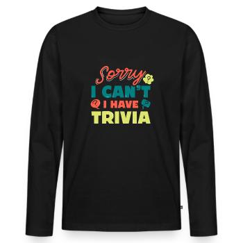 Trivia night sorry i can´t board game night - Men's Premium Organic Long Sleeve Shirt - black - Front - Nico (187cm)