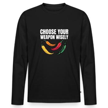 Hot Spicy Funny Choose Your Weapon Wisely Chili Lo - Men's Premium Organic Long Sleeve Shirt - black - Front - Nico (187cm)
