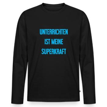 Unterrichten - Meine Superkraft! - Männer Premium Bio Langarmshirt - Schwarz - Vorne - Nico (187cm)