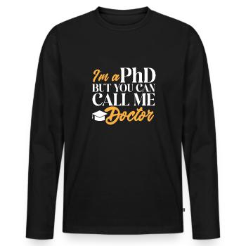 PhD Graduate Doktorgrad Ph.D. Promotion - Männer Premium Bio Langarmshirt - Schwarz - Vorne - Nico (187cm)