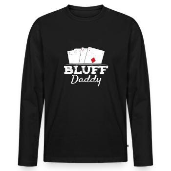 Bluff Daddy Texas Hold'em Father Playing Cards Pok - Men's Premium Organic Long Sleeve Shirt - black - Front - Nico (187cm)