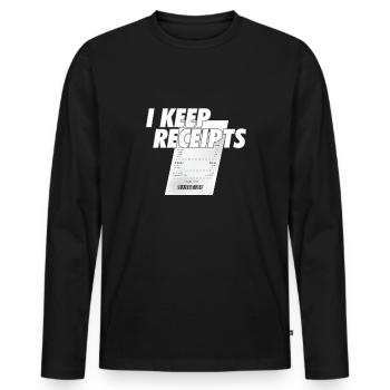 Sarcasm I Keep Receipts Meme Rant Funny Liar - Men's Premium Organic Long Sleeve Shirt - black - Front - Nico (187cm)