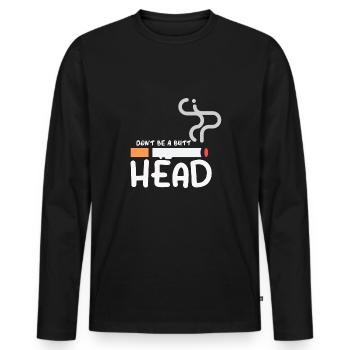 Don't Be Butthead Funny Smoking Cessation Non-Smoking - Men's Premium Organic Long Sleeve Shirt - black - Front - Nico (187cm)