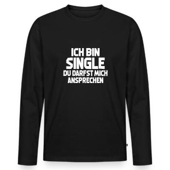 Ich Bin Single Du Darfst Mich Ansprechen - Männer Premium Bio Langarmshirt - Schwarz - Vorne - Nico (187cm)