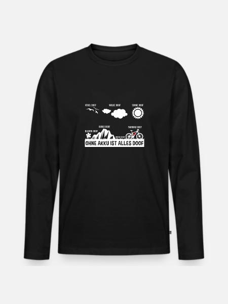 Ohne Akku Alles Doof Lustiges E-Bike Geschenk - Männer Premium Bio Langarmshirt - Schwarz