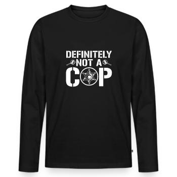 Definitely Not A Cop - Police Force Member Police - Men's Premium Organic Long Sleeve Shirt - black - Front - Nico (187cm)