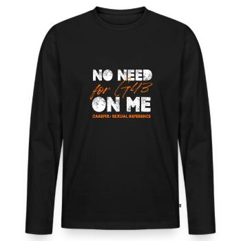 Pas besoin de G43 One Me Careful Sexual Reference - T-shirt manches longues Premium bio Homme - noir - Devant - Nico (187cm)