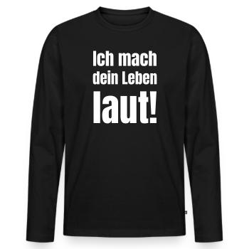 I'll make your life loud! - Men's Premium Organic Long Sleeve Shirt - black - Front - Nico (187cm)