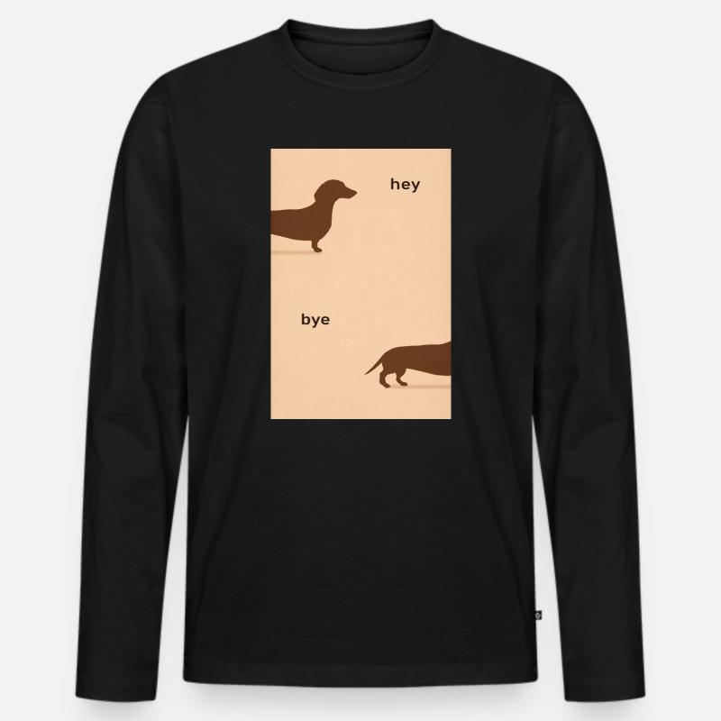 Hey Bye Dackel – Lustiges Hundeposter - Männer Premium Bio Langarmshirt - Schwarz