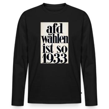 Afd wählen ist so 1933 - Männer Premium Bio Langarmshirt - Schwarz - Vorne - Nico (187cm)