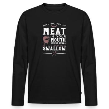 Une fois que tu as mis ma viande dans ta bouche, tu vas - T-shirt manches longues Premium bio Homme - noir - Devant - Nico (187cm)
