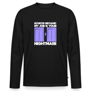 Funny Elevator Mechanics My Job Is Your Nightmare - Men's Premium Organic Long Sleeve Shirt - black - Front - Nico (187cm)