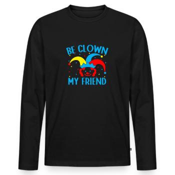 Be Clown My Friend Circus Performer Costume Gifts - Männer Premium Bio Langarmshirt - Schwarz - Vorne - Nico (187cm)