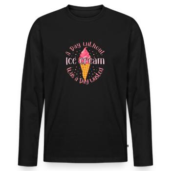 A Day Without Ice Cream A Day For Ice Cream - Männer Premium Bio Langarmshirt - Schwarz - Vorne - Nico (187cm)