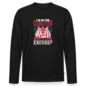 Circus Graphic I ́m In Circus What's Your Excuse - Men's Premium Organic Long Sleeve Shirt - black - Front - Nico (187cm)