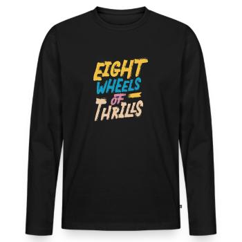 Rollerskater Party Eight Wheels Of Thrills Gifts - Männer Premium Bio Langarmshirt - Schwarz - Vorne - Nico (187cm)
