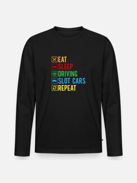Slot Car Drag Racing Eat Sleep Driving Slot Cars - Men's Premium Organic Long Sleeve Shirt - black