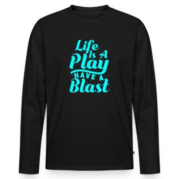 Musical Theatre Life Is A Play Have A Blast Actor - Men's Premium Organic Long Sleeve Shirt - black - Front - Nico (187cm)