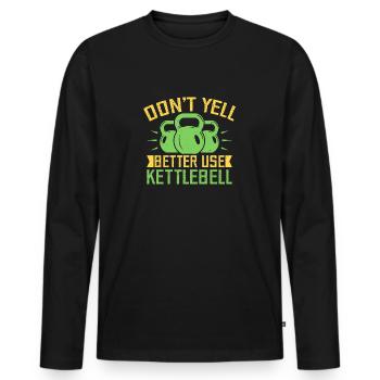 Fitness Fanatics Don´t Yell Use Kettlebell - Männer Premium Bio Langarmshirt - Schwarz - Vorne - Nico (187cm)