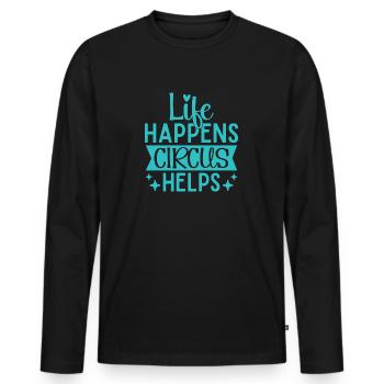 Life Happens Circus Helps Circus Performer Gift - Men's Premium Organic Long Sleeve Shirt - black - Front - Nico (187cm)