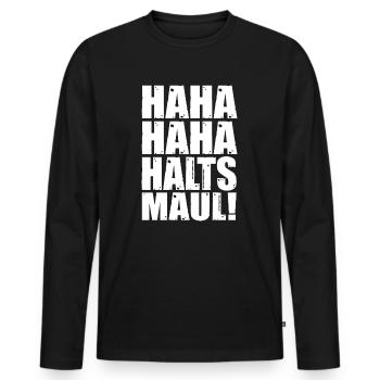 Haha haha halts Maul! frecher Spruch - Männer Premium Bio Langarmshirt - Schwarz - Vorne - Nico (187cm)