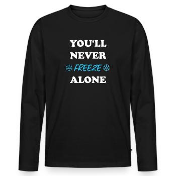 You'll Never Freeze Alone Freeze Heating Putin - Men's Premium Organic Long Sleeve Shirt - black - Front - Nico (187cm)