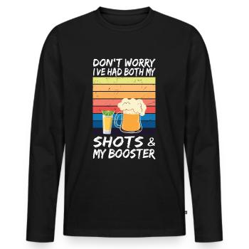 Don't Worry Had Both My Shot & My Booster - Men's Premium Organic Long Sleeve Shirt - black - Front - Nico (187cm)