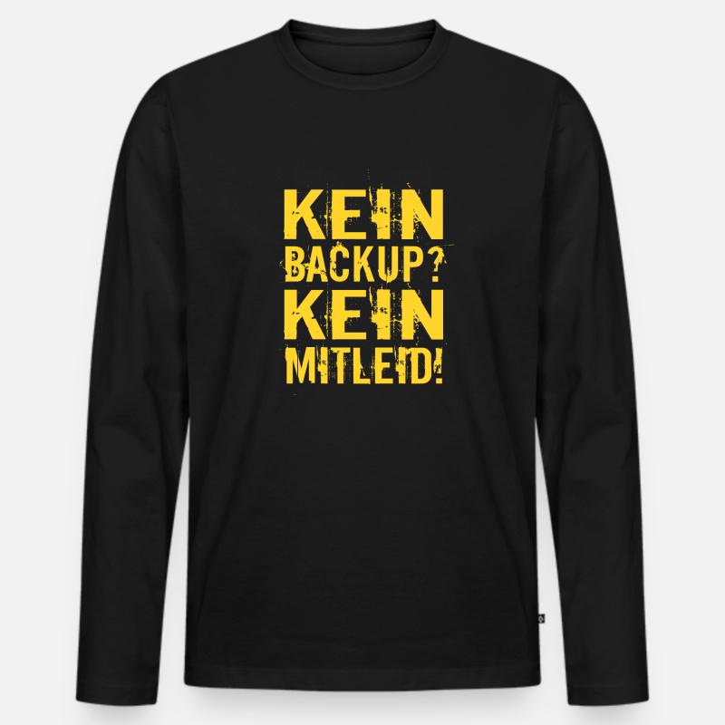 Kein Backup? Kein Mitleid! - Männer Premium Bio Langarmshirt - Schwarz