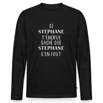 Si t'énerve sache que stéphane - T-shirt manches longues Premium bio Homme - noir - Devant - Nico (187cm)