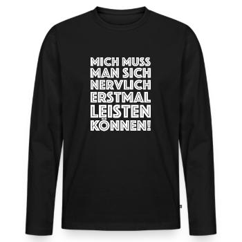 Mich muss man sich nervlich erstmal leisten können - Männer Premium Bio Langarmshirt - Schwarz - Vorne - Nico (187cm)